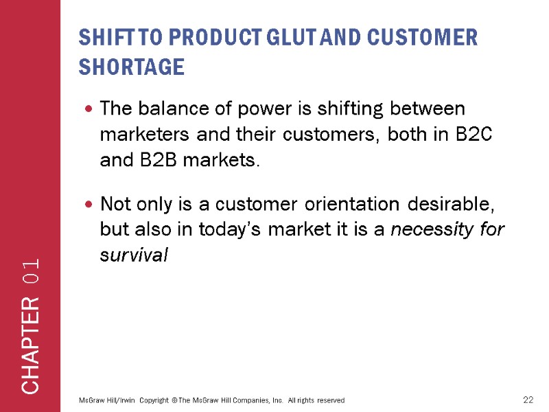 Shift to product glut and customer shortage The balance of power is shifting between